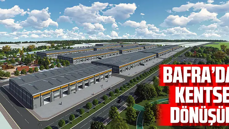 Bafra Orta Ölçekli Sanayi Sitesi ve Kentsel Dönüşüm Projesi çalışmaları sürüyor