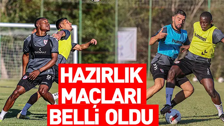 Samsunspor'un hazırlık maçları belli oldu