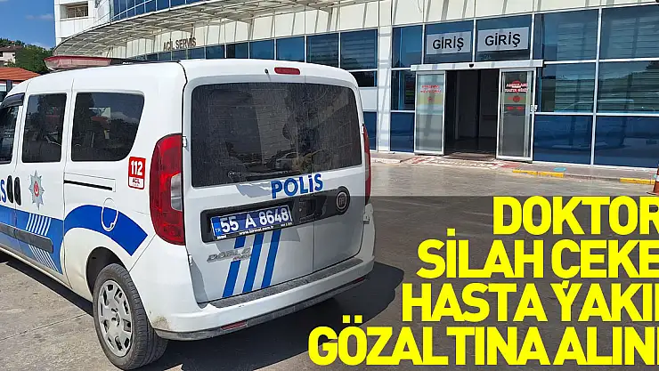 Samsun'da doktora silah çeken hasta yakını gözaltına alındı
