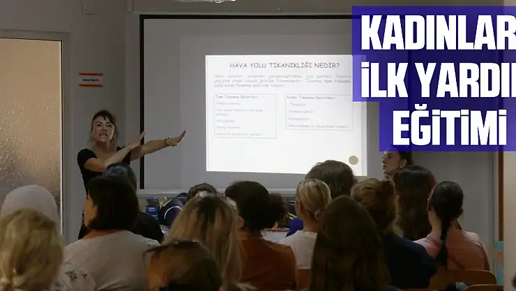 Atakum Belediyesi'nden kadınlara ilk yardım eğitimi