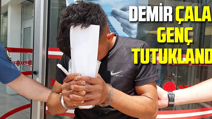 Kamyonetten 560 kilo demir çalan genç tutuklandı