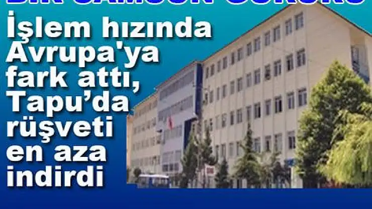 Samsun Tapu örnek oldu