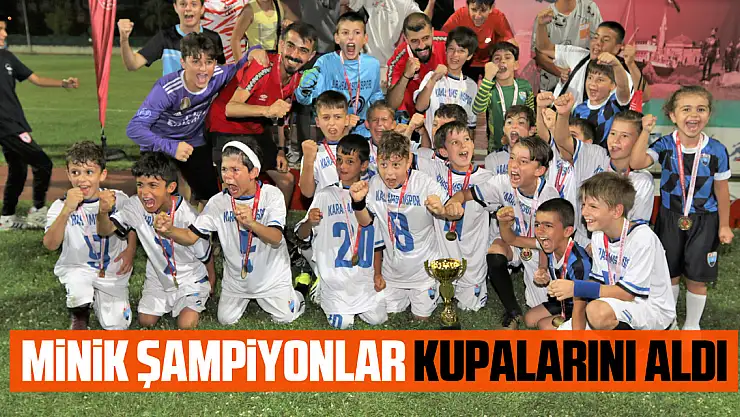 Minik şampiyonlar kupalarını aldı