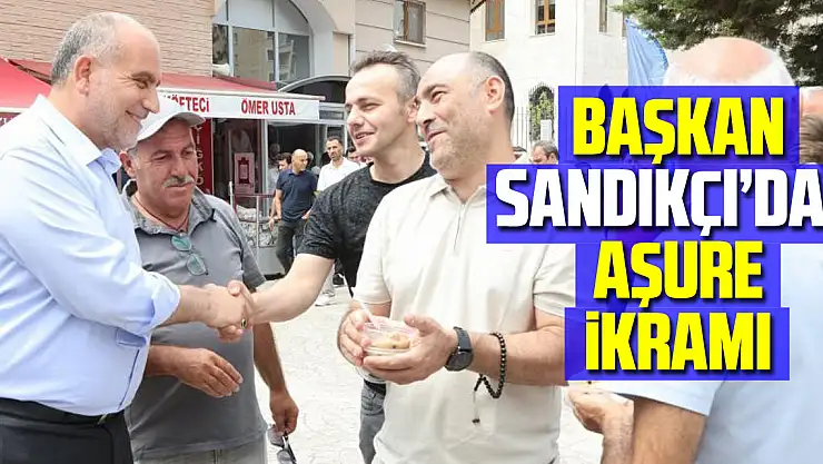Başkan Sandıkçı'dan aşure ikramı