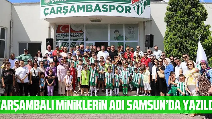 Çarşambalı Miniklerin Adı Samsun'da yazıldı