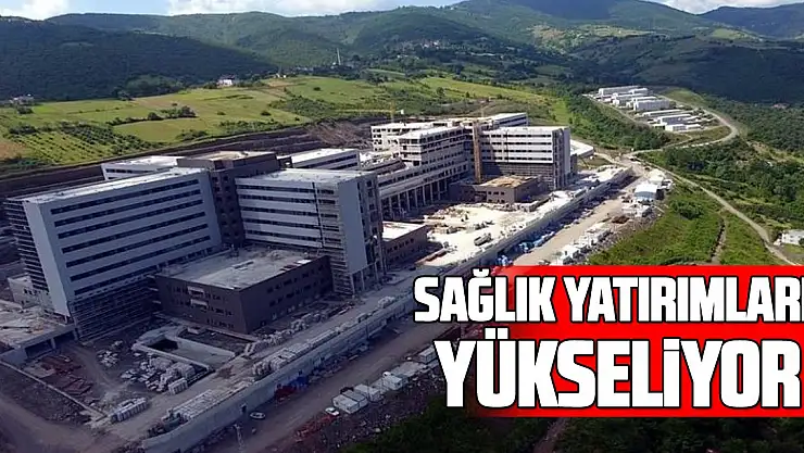 Samsun'da sağlık yatırımları yükseliyor