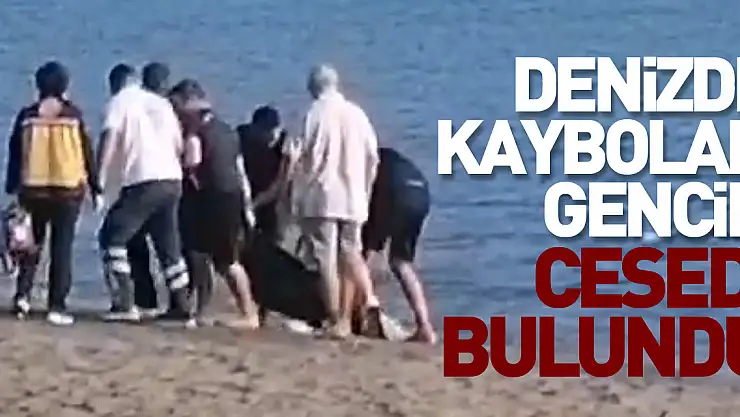 Denizde yüzerken kaybolan gencin cesedi bulundu