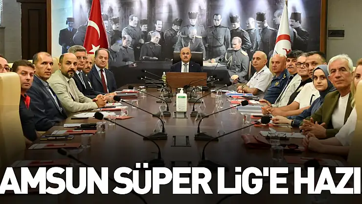Samsun Süper Lig'e hazır