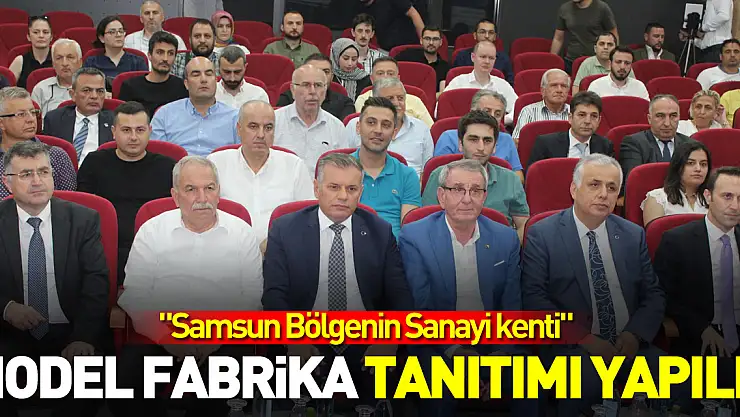 Model fabrika tanıtımı yapıldı