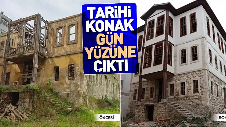 Tarihi konak gün yüzüne çıktı
