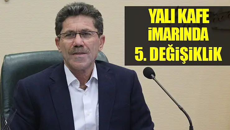 Yalı Kafe imar planı tekrardan geçti