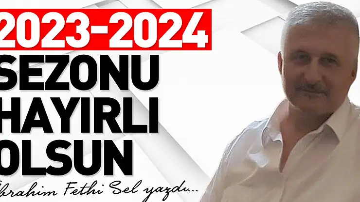 2023-2024 SEZONU HAYIRLI OLSUN