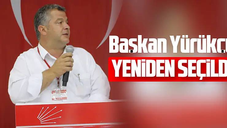 CHP Çarşamba İlçe Başkanı Yürükcü yeniden başkan seçildi