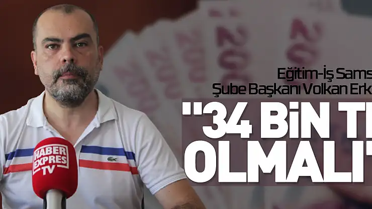 '34 BİN TL OLMALI'