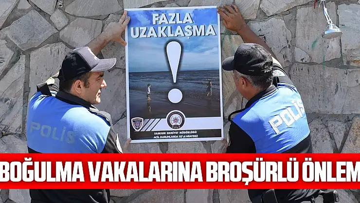Boğulma vakalarına broşürlü önlem