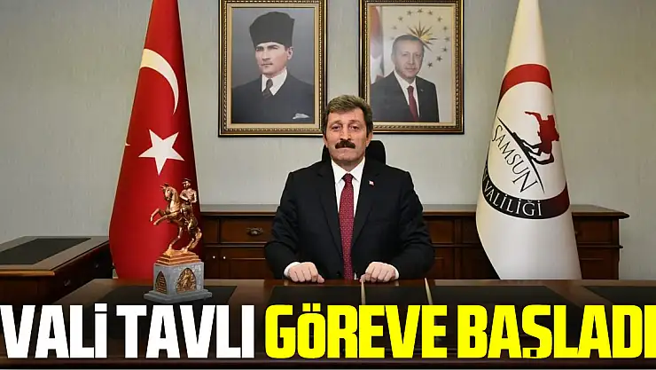 Yeni Samsun Valisi Orhan Tavlı göreve başladı