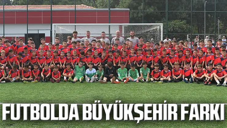 Futbolda Büyükşehir farkı