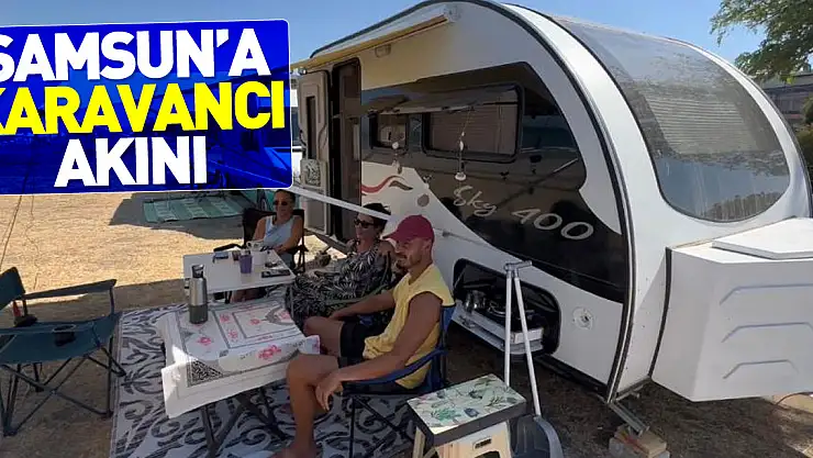 Samsun'a karavancı akını