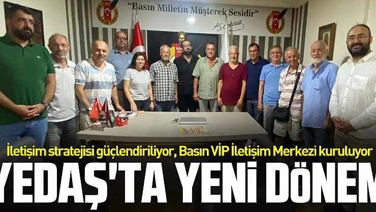 YEDAŞ'TA YENİ DÖNEM