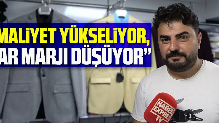 'Maliyet yükseliyor, kar marjı düşüyor'
