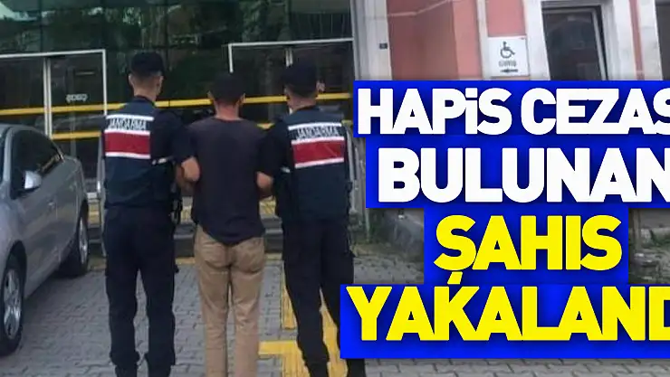 Hakkında 18 yıl 8 ay hapis cezası bulunan şahıs yakalandı