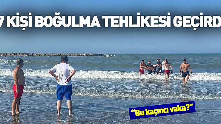 Samsun'da 7 kişi boğulma tehlikesi geçirdi