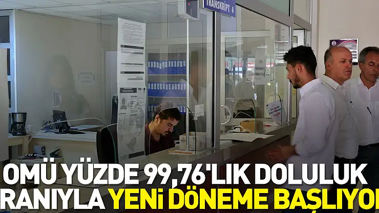 OMÜ yüzde 99,76'lık doluluk oranıyla yeni döneme başlıyor
