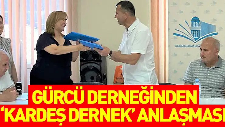 Gürcü derneğinden 'kardeş dernek' anlaşması
