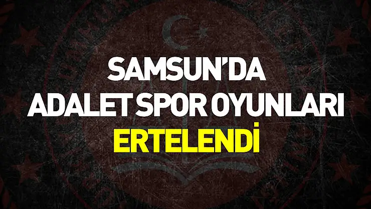 Samsun'da düzenlenen Adalet Spor Oyunları sel nedeniyle ertelendi
