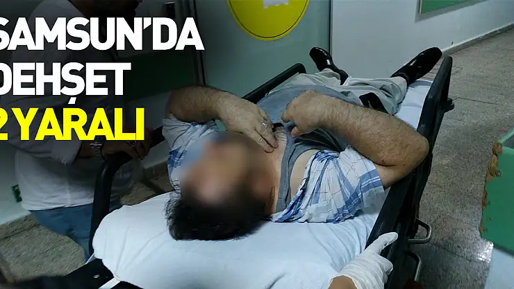 Samsun'da bıçaklı ve demir çubuklu kavga: 2 yaralı
