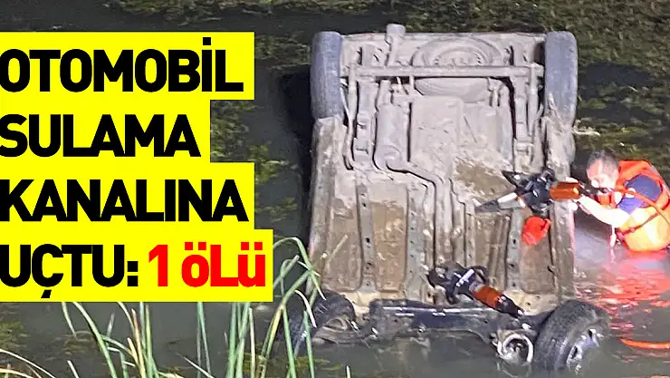 Otomobil kanala uçtu: 1 ölü