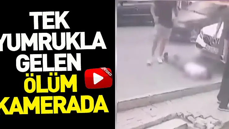 Kartal'da tek yumrukla gelen ölüm kamerada
