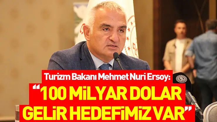 Bakan Ersoy: '2028 yılında turizmden 100 milyar dolarlık bir gelir hedefimiz var'