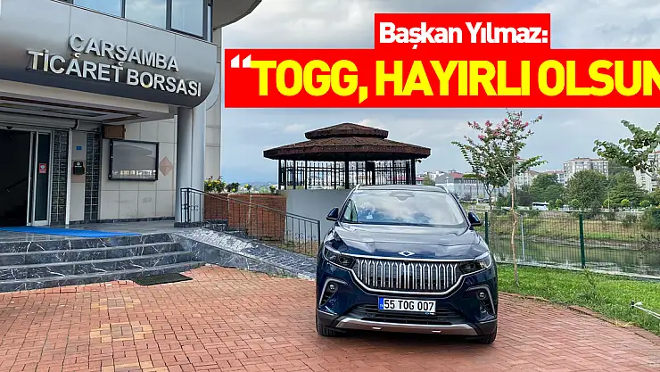 Başkan Yılmaz: 'Yerli ve milli otomobilimiz Togg borsamıza hayırlı olsun'