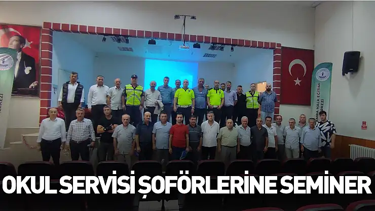 Okul servisi şoförlerine seminer