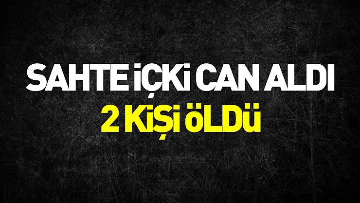 Samsun'da sahte içkiden 2 kişi hayatını kaybetti