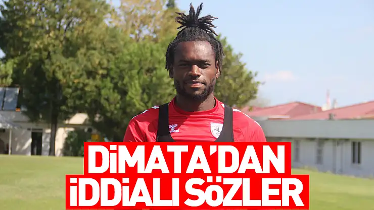 Samsunspor'un golcüsü Dimata: 'Hedefim Avrupa'nın en iyi forvetlerinden biri olmak'