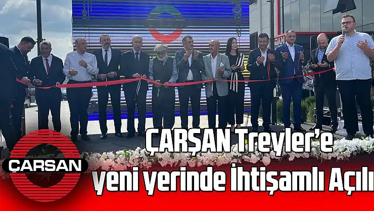 ÇARŞAN'a ihtişamlı açılış
