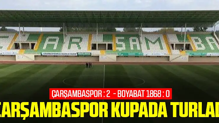 Çarşambaspor kupada turladı