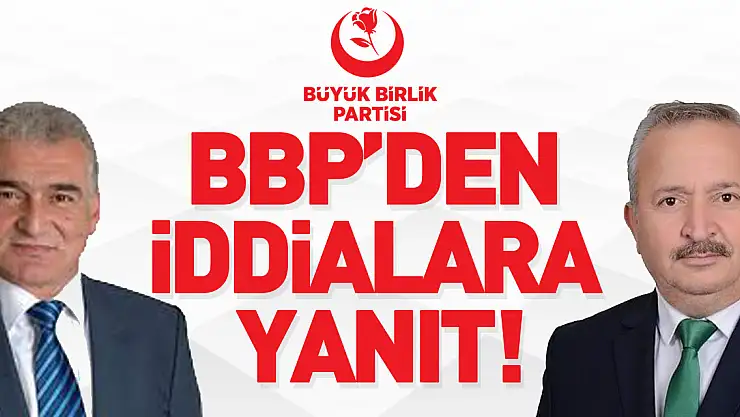 BBP'DEN İDDİALARA YANIT!