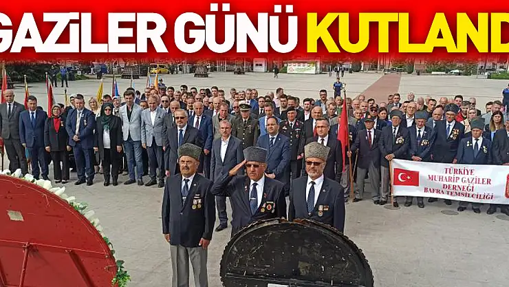 Gaziler Günü törenle kutlandı