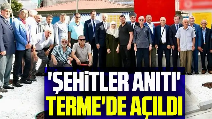 36 şehidin isminin bulunduğu 'Şehitler Anıtı' Terme'de açıldı