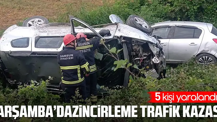 Çarşamba'da zincirleme trafik kazası: 5 yaralı
