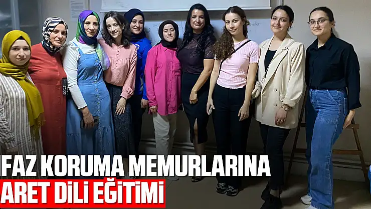 İnfaz Koruma Memurlarına İşaret Dili eğitimi