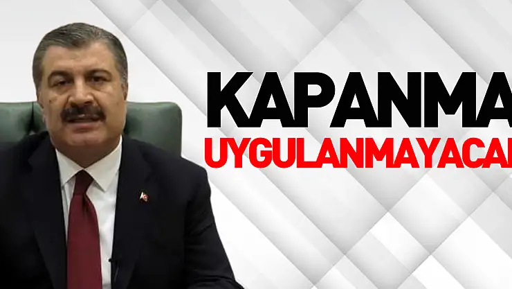 Sağlık Bakanı Fahrettin Koca: Toplu bir aşı kampanyası ya da kapanma benzeri tedbirler asla uygulanmayacak