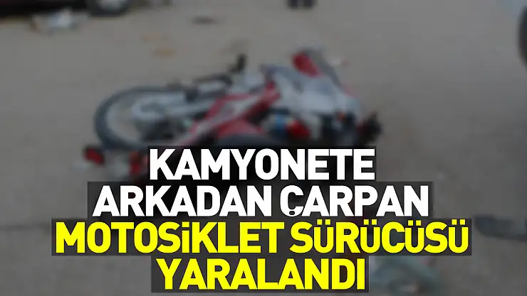 Çarşamba'da kamyonete arkadan çarpan motosikletin sürücüsü ağır yaralandı