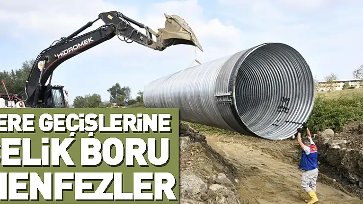 Dere geçişlerine çelik boru menfezler
