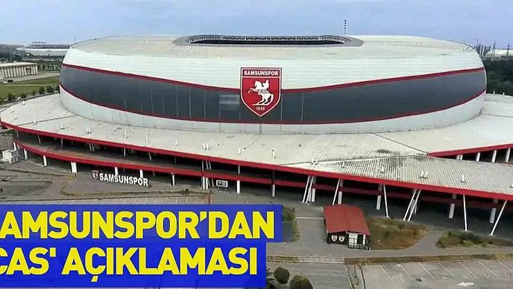 Samsunspor'dan 'CAS' açıklaması