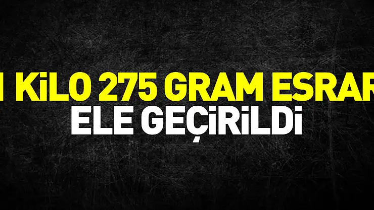 1 kilo 275 gram esrar ele geçirildi