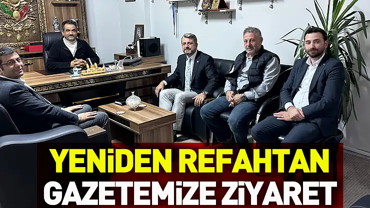 Yeniden Refahtan Gazetemize Ziyaret